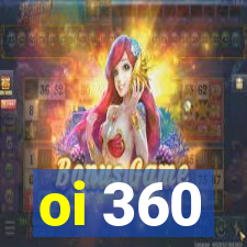 oi 360